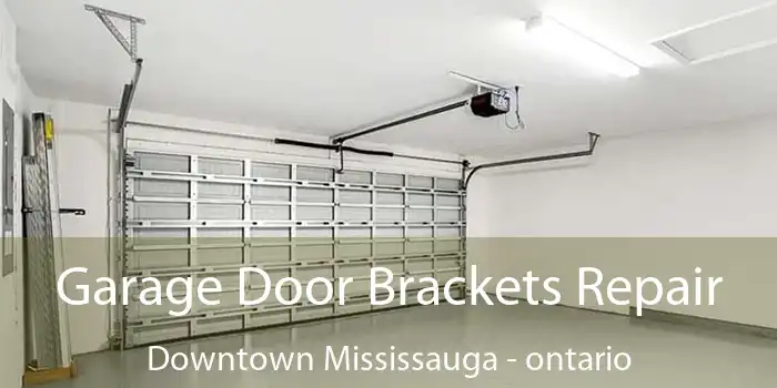 Garage Door Brackets Repair Downtown Mississauga - ontario