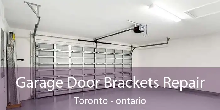 Garage Door Brackets Repair Toronto - ontario