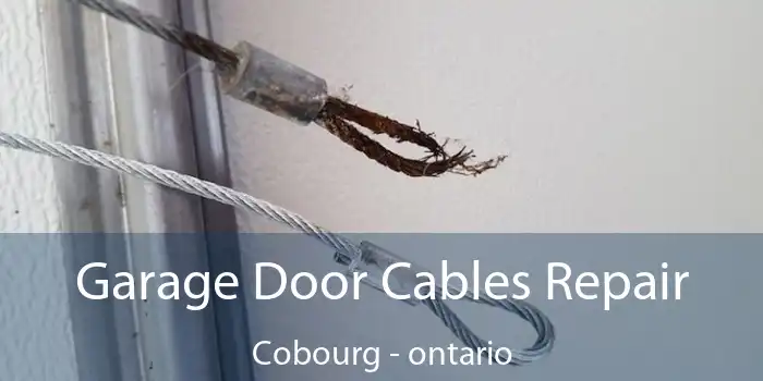 Garage Door Cables Repair Cobourg - ontario