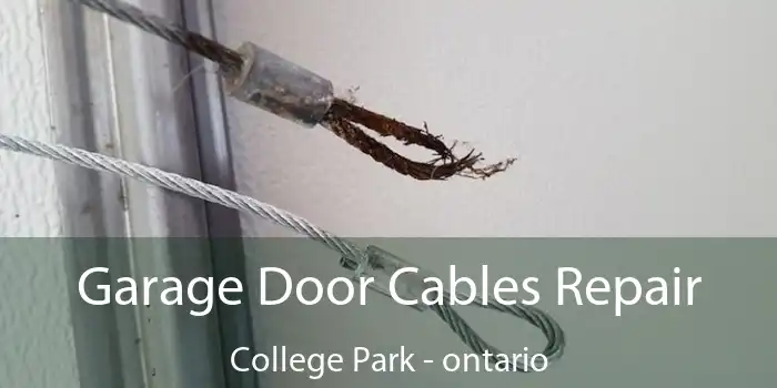 Garage Door Cables Repair College Park - ontario