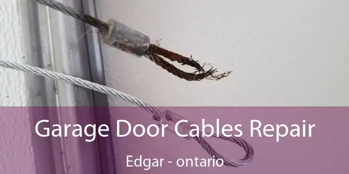 Garage Door Cables Repair Edgar - ontario