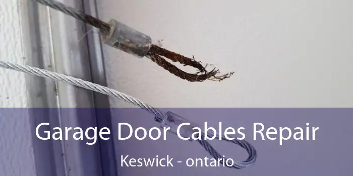 Garage Door Cables Repair Keswick - ontario