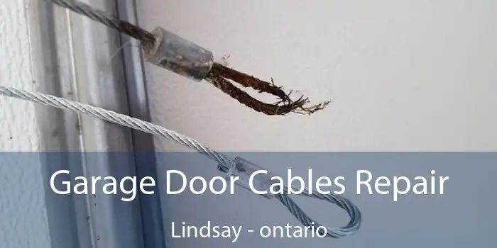 Garage Door Cables Repair Lindsay - ontario