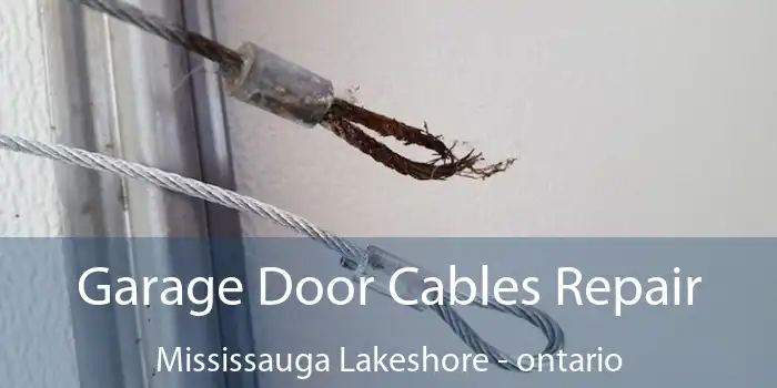 Garage Door Cables Repair Mississauga Lakeshore - ontario