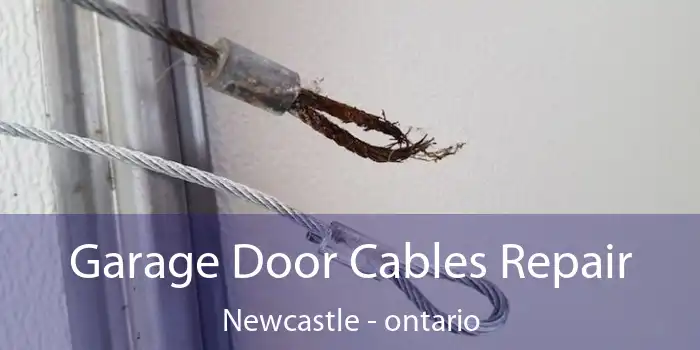 Garage Door Cables Repair Newcastle - ontario