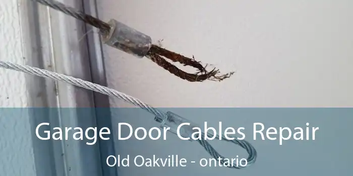 Garage Door Cables Repair Old Oakville - ontario