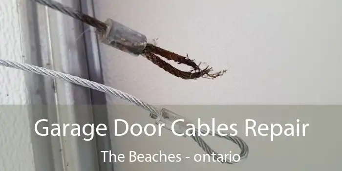 Garage Door Cables Repair The Beaches - ontario