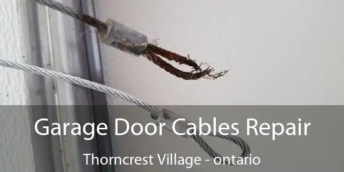 Garage Door Cables Repair Thorncrest Village - ontario