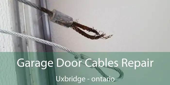 Garage Door Cables Repair Uxbridge - ontario