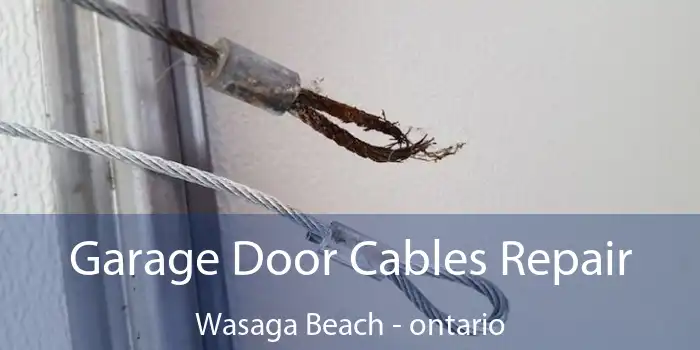 Garage Door Cables Repair Wasaga Beach - ontario