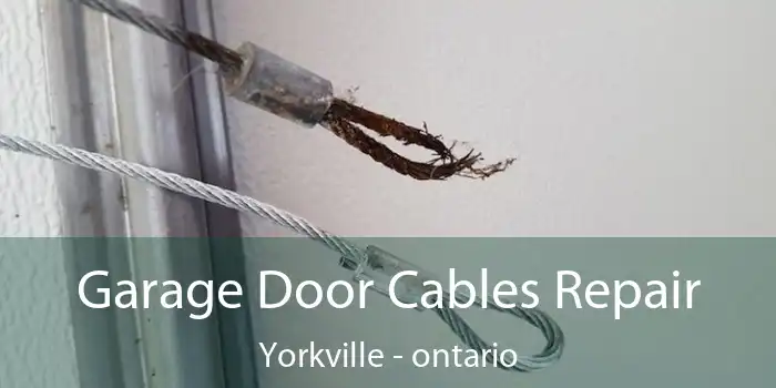 Garage Door Cables Repair Yorkville - ontario