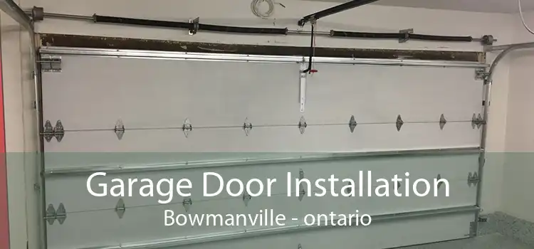 Garage Door Installation Bowmanville - ontario