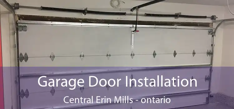 Garage Door Installation Central Erin Mills - ontario
