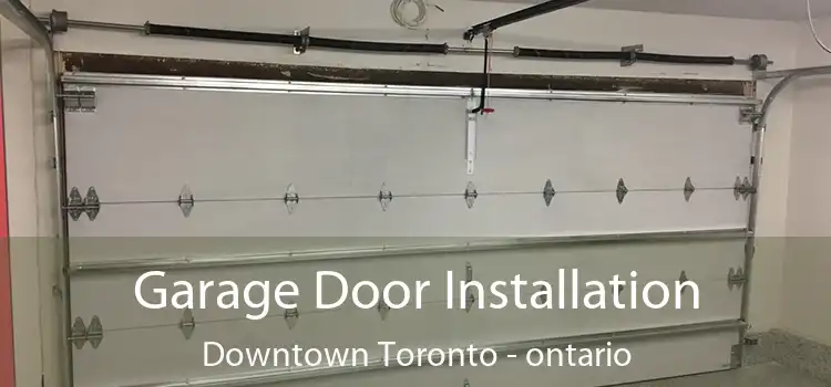 Garage Door Installation Downtown Toronto - ontario