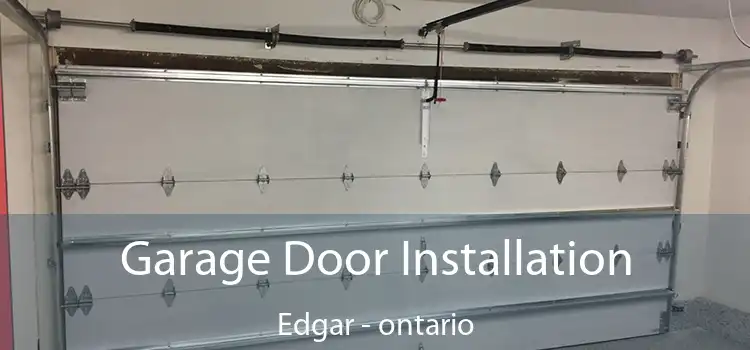 Garage Door Installation Edgar - ontario