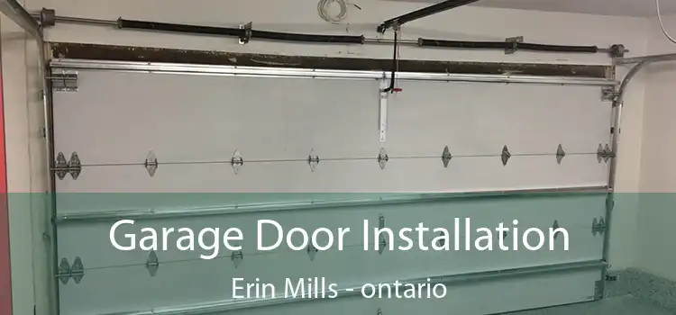 Garage Door Installation Erin Mills - ontario