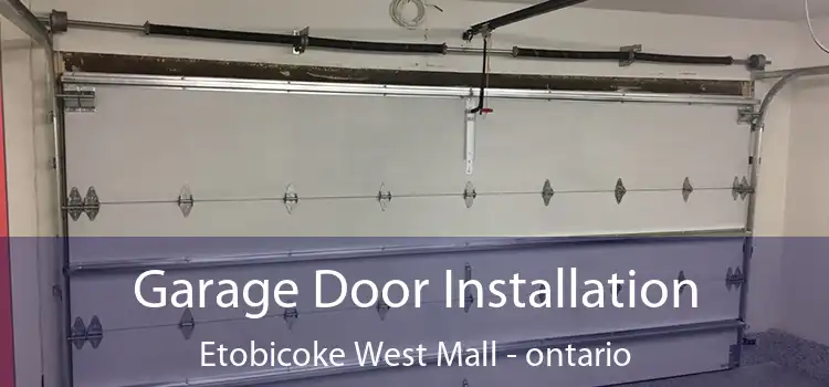 Garage Door Installation Etobicoke West Mall - ontario