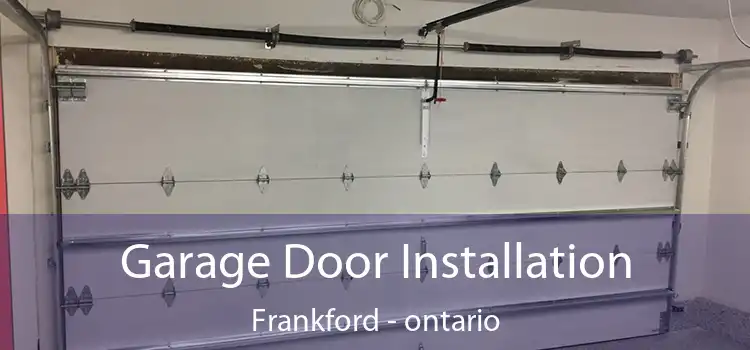 Garage Door Installation Frankford - ontario