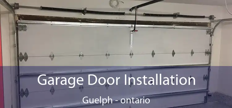 Garage Door Installation Guelph - ontario