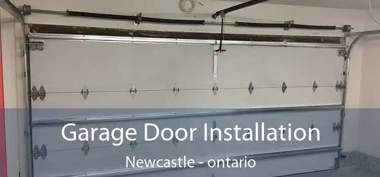 Garage Door Installation Newcastle - ontario