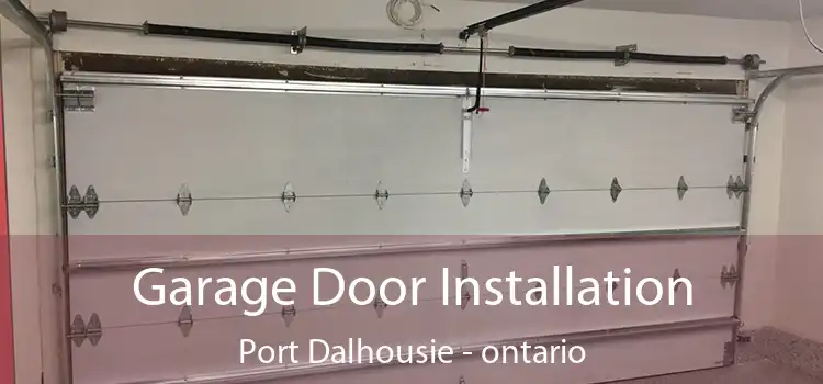 Garage Door Installation Port Dalhousie - ontario