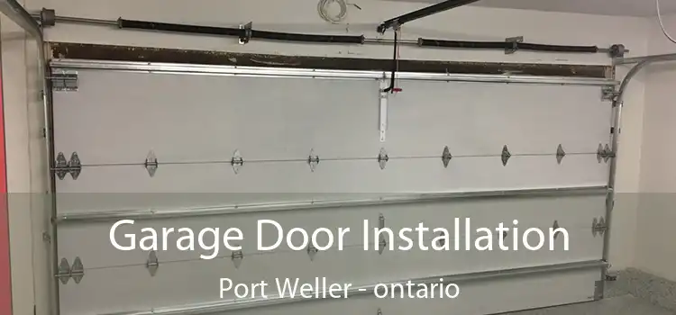 Garage Door Installation Port Weller - ontario