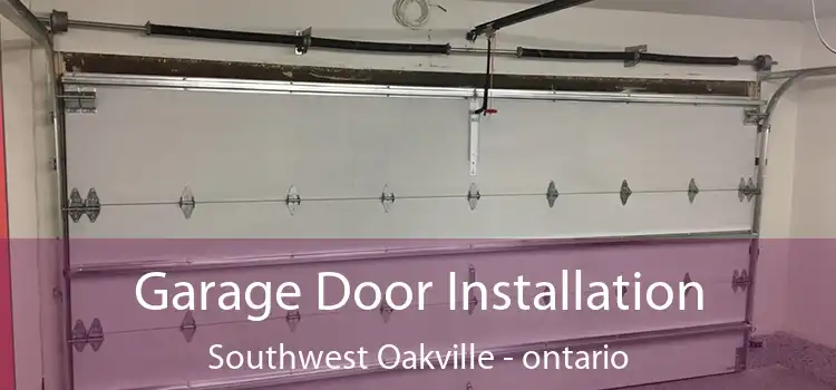 Garage Door Installation Southwest Oakville - ontario