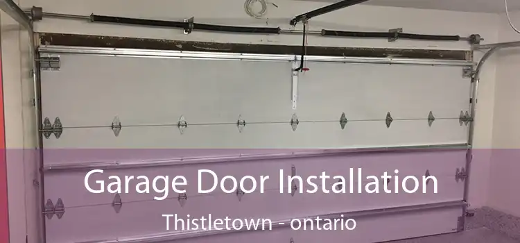 Garage Door Installation Thistletown - ontario
