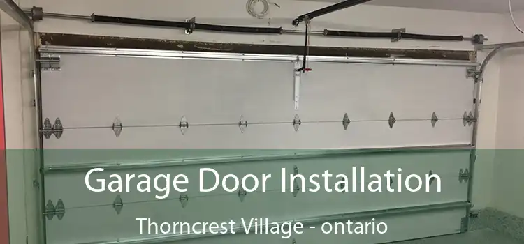 Garage Door Installation Thorncrest Village - ontario