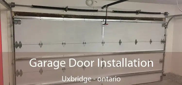 Garage Door Installation Uxbridge - ontario