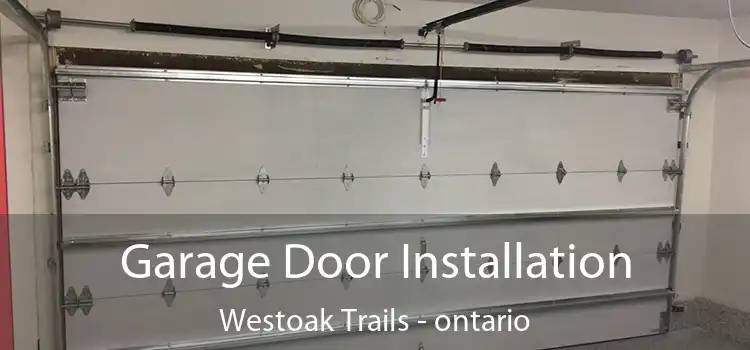 Garage Door Installation Westoak Trails - ontario