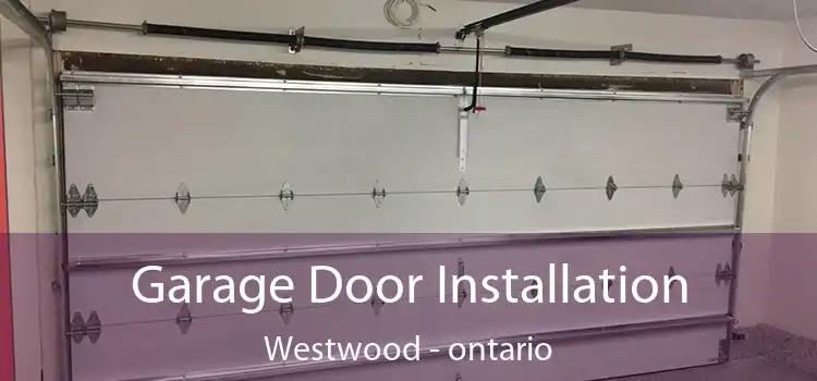 Garage Door Installation Westwood - ontario