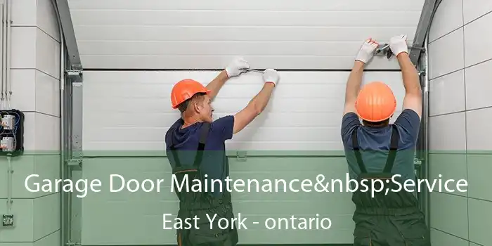 Garage Door Maintenance Service East York - ontario