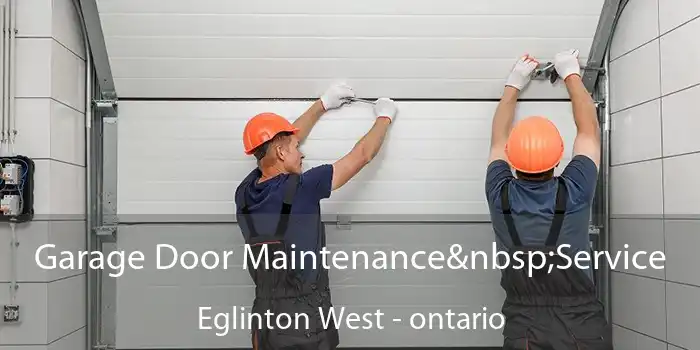 Garage Door Maintenance Service Eglinton West - ontario