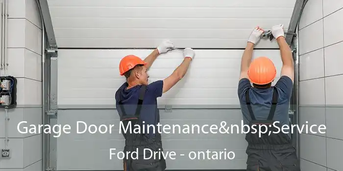 Garage Door Maintenance&nbsp;Service Ford Drive - ontario