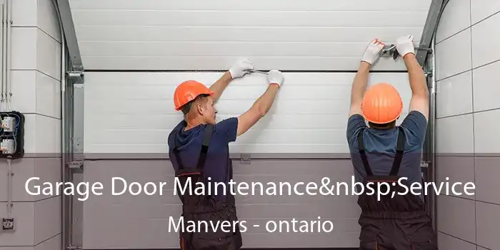 Garage Door Maintenance Service Manvers - ontario