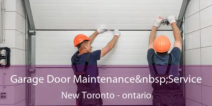 Garage Door Maintenance Service New Toronto - ontario