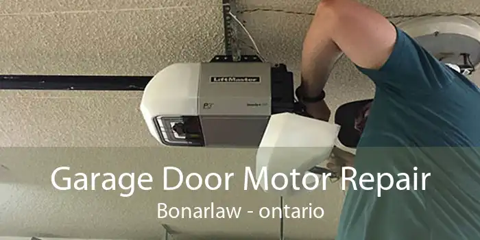 Garage Door Motor Repair Bonarlaw - ontario