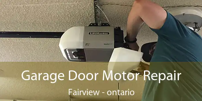 Garage Door Motor Repair Fairview - ontario