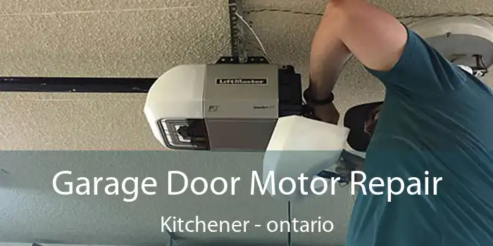 Garage Door Motor Repair Kitchener - ontario