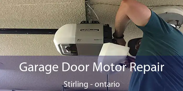 Garage Door Motor Repair Stirling - ontario