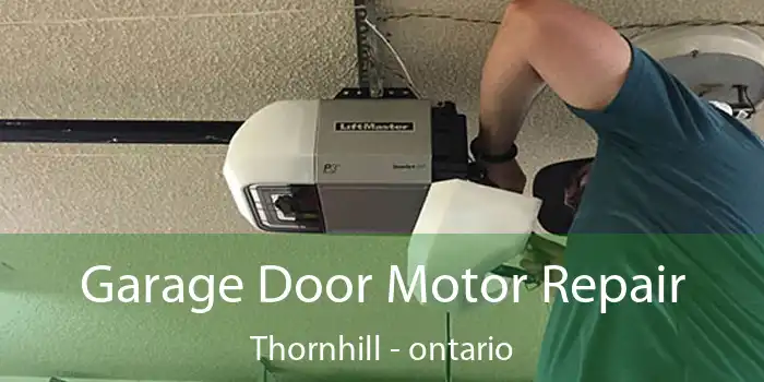 Garage Door Motor Repair Thornhill - ontario