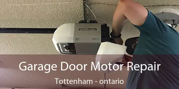 Garage Door Motor Repair Tottenham - ontario