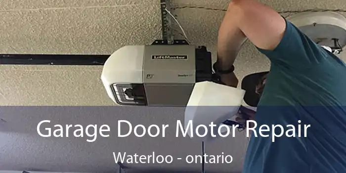 Garage Door Motor Repair Waterloo - ontario