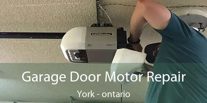 Garage Door Motor Repair York - ontario