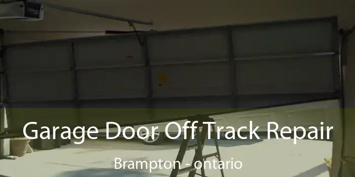 Garage Door Off Track Repair Brampton - ontario