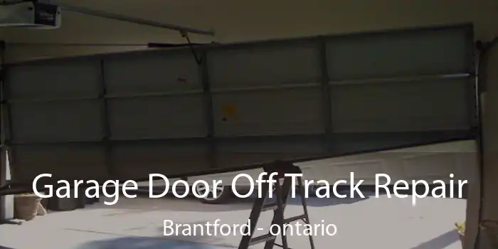 Garage Door Off Track Repair Brantford - ontario