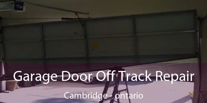 Garage Door Off Track Repair Cambridge - ontario