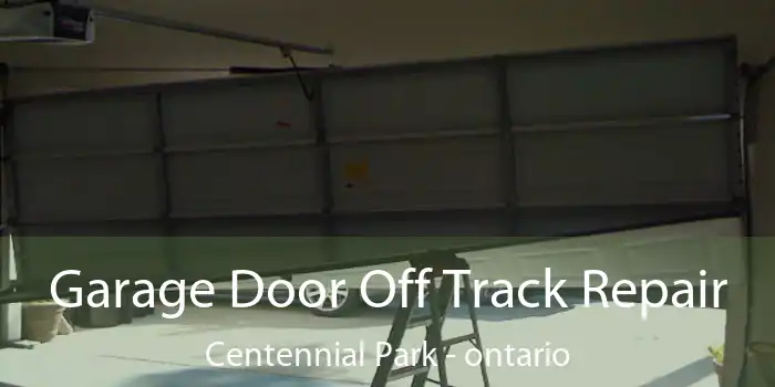 Garage Door Off Track Repair Centennial Park - ontario