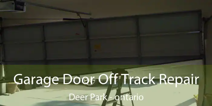 Garage Door Off Track Repair Deer Park - ontario